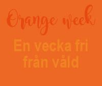 Orange bakgrund med texten Orange week - en vecka fri från våld